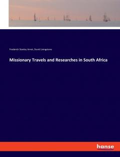 Missionary Travels and Researches in South Africa