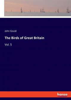 The Birds of Great Britain