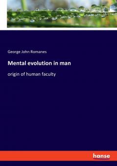 Mental evolution in man