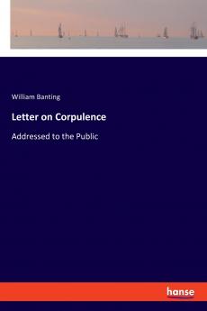 Letter on Corpulence