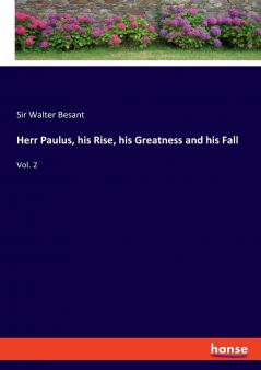 Herr Paulus his Rise his Greatness and his Fall