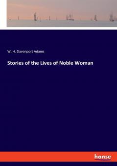 Stories of the Lives of Noble Woman