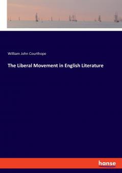 The Liberal Movement in English Literature