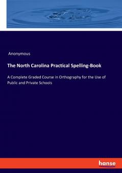 The North Carolina Practical Spelling-Book