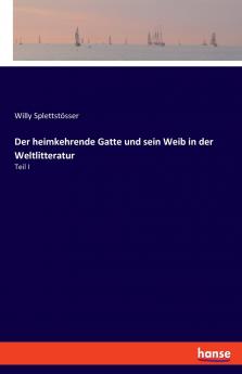 Der heimkehrende Gatte und sein Weib in der Weltlitteratur