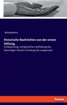 Historische Nachrichten von der ersten Stiftung