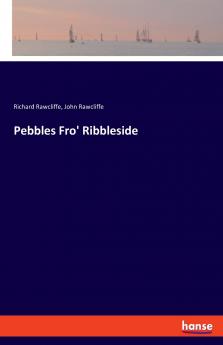 Pebbles Fro' Ribbleside