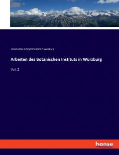 Arbeiten des Botanischen Instituts in Würzburg