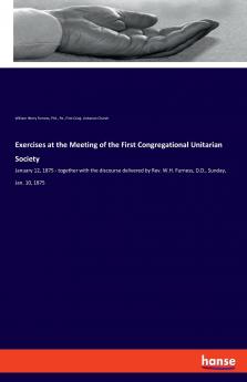 Exercises at the Meeting of the First Congregational Unitarian Society