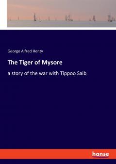 The Tiger of Mysore