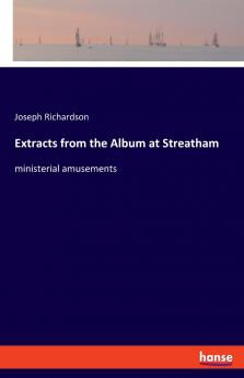 Extracts from the Album at Streatham