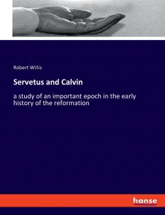 Servetus and Calvin