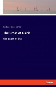 The Cross of Osiris