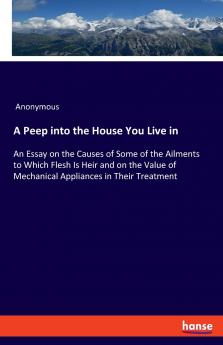 A Peep into the House You Live in