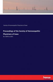 Proceedings of the Society of Homoeopathic Physicians of Iowa