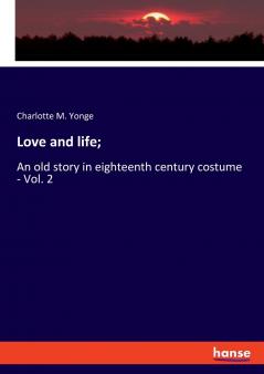 Love and life;