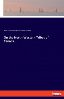 On the North-Western Tribes of Canada