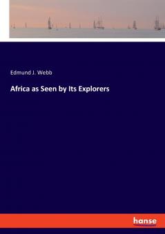 Africa as Seen by Its Explorers
