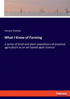 What I Know of Farming