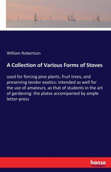 A Collection of Various Forms of Stoves