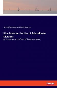 Blue Book for the Use of Subordinate Divisions