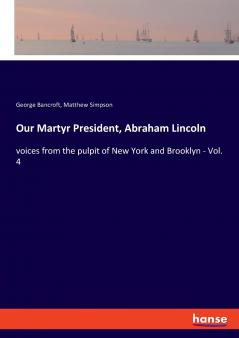 Our Martyr President Abraham Lincoln