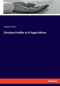Christian Profiles In A Pagan Mirror