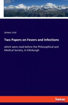 Two Papers on Fevers and Infections