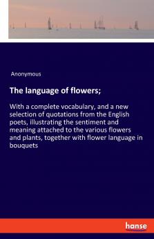 The language of flowers;