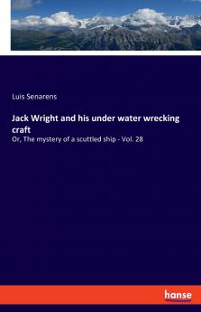 Jack Wright and his under water wrecking craft