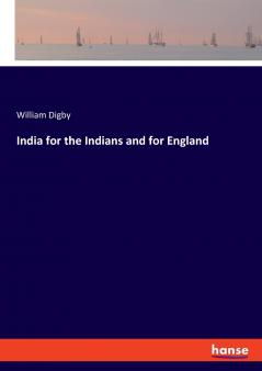 India for the Indians and for England