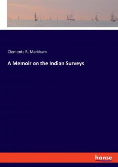A Memoir on the Indian Surveys