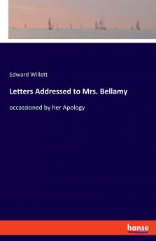 Letters Addressed to Mrs. Bellamy