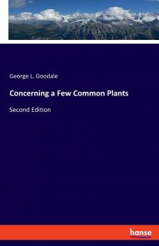 Concerning a Few Common Plants