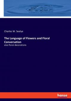The Language of Flowers and Floral Conversation