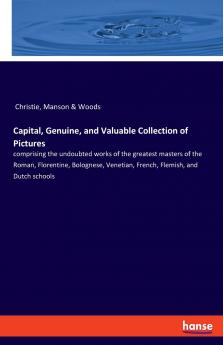 Capital Genuine and Valuable Collection of Pictures