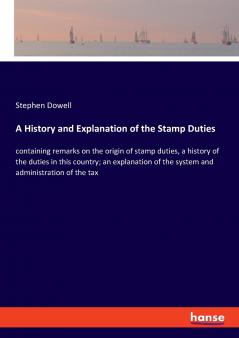 A History and Explanation of the Stamp Duties