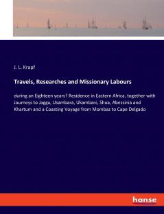 Travels Researches and Missionary Labours