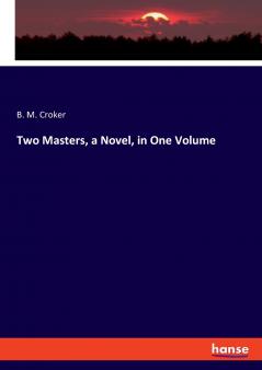 Two Masters a Novel in One Volume