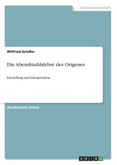 Die Abendmahlslehre des Origenes