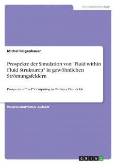 Prospekte der Simulation von Fluid within Fluid Strukturen in gewöhnlichen Strömungsfeldern