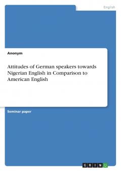 Attitudes of German speakers towards Nigerian English in Comparison to American English