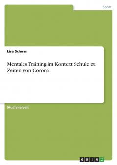 Mentales Training im Kontext Schule zu Zeiten von Corona
