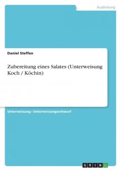 Zubereitung eines Salates (Unterweisung Koch / Köchin)