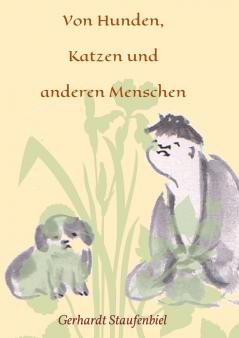 Von Hunden Katzen und anderen Menschen