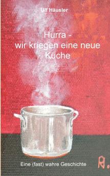 Hurra - wir kriegen eine neue Küche