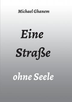 Eine Straße ohne Seele