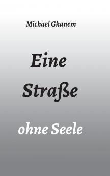 Eine Straße ohne Seele