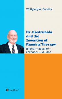 Dr. Kostrubala and the Invention of Running Therapy