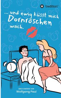 Und ewig küsst mich Dornröschen wach